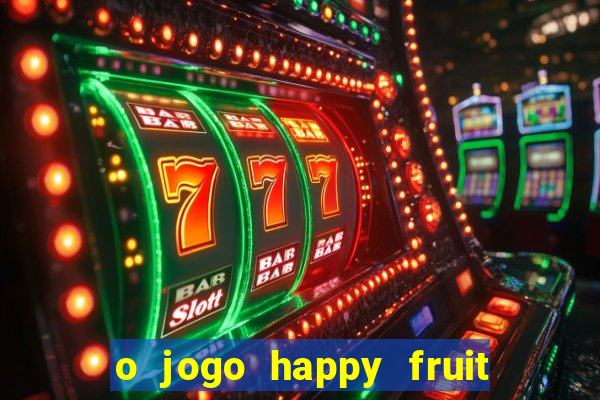 o jogo happy fruit fusion paga mesmo